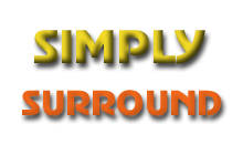 Simply Surround - Makes sound more fidelity and adds simple surround effect. Very fast and too small